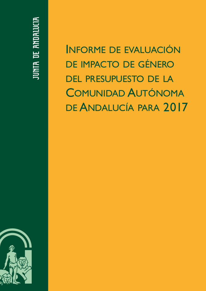 Informe de Evaluación de Impacto de Género del Presupuesto de la Comunidad Autónoma de Andalucía para 2017 informe-de-evaluacion-de-impacto-de-genero-del-presupuesto-de-la-comunidad-autonoma-de-andalucia-para-2017