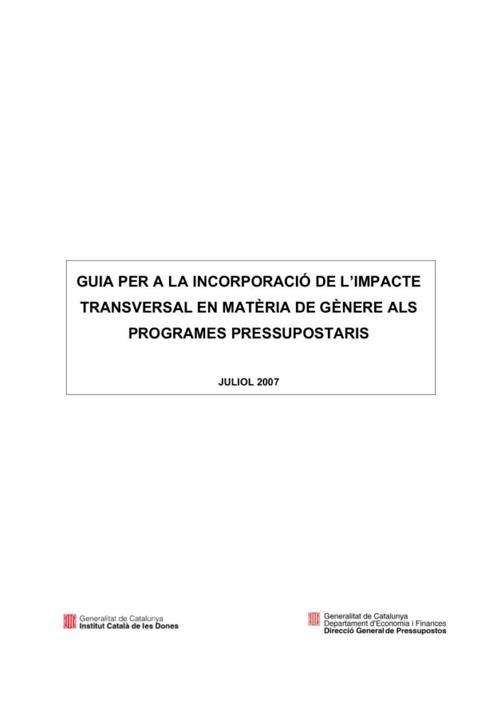 Guia per a la incorporació de l’impacte transversal en matèria de gènere als programes pressupostaris guia-per-a-la-incorporacio-de-limpacte-transversal-en-materia-de-genere-als-programes-pressupostaris