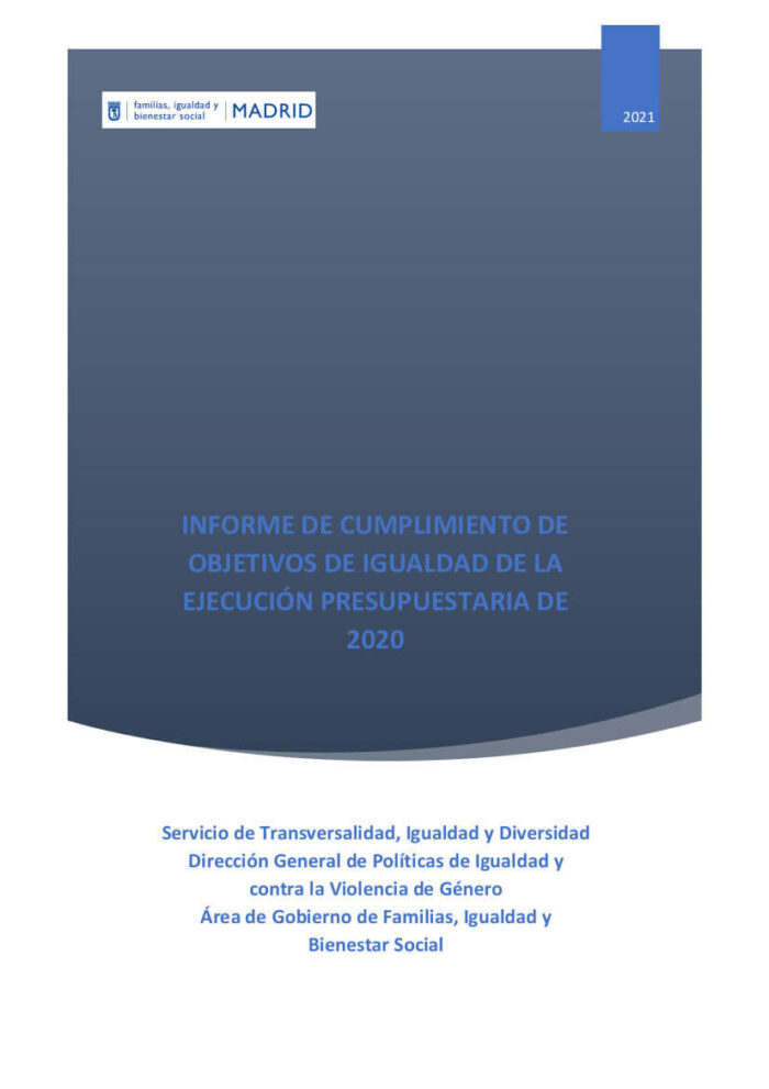 Informe de cumplimiento de Objetivos de Igualdad de la ejecución presupuestaria de 2020 – Ayuntamiento de Madrid informe-de-cumplimiento-de-objetivos-de-igualdad-de-la-ejecucion-presupuestaria-de-2020-ayuntamiento-de-madrid