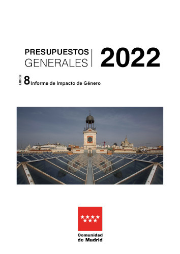 Informe de Impacto de Género de los presupuestos generales de la Comunidad de Madrid 2022 informe-de-impacto-de-genero-de-los-presupuestos-generales-de-la-comunidad-de-madrid-2022